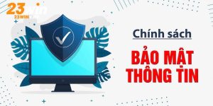 Đặt an toàn thông tin lên hàng đầu - Chính sách bảo mật 23win sẽ giúp bạn!