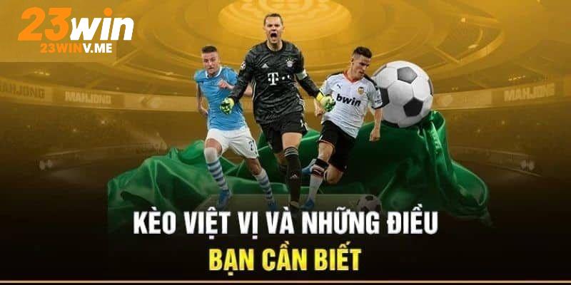 Khám phá khái niệm và cách thức cược trong 23Win kèo việt vị