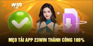 Nhấn tải app 23win và khám phá thế giới giải trí mới!