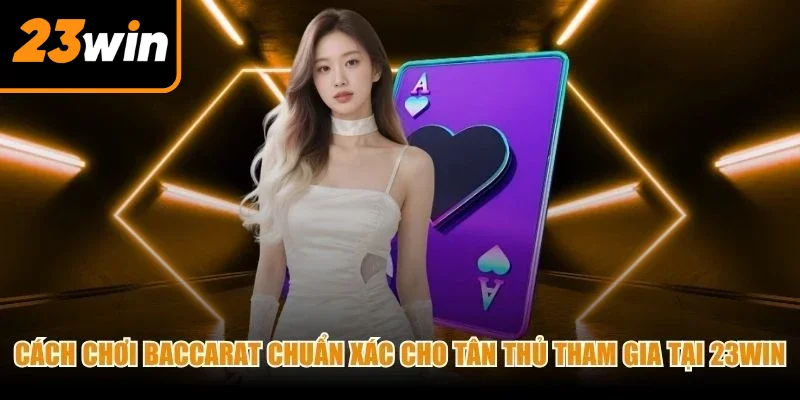 Cách Chơi Baccarat