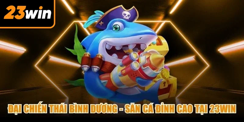 Đại Chiến Thái Bình Dương