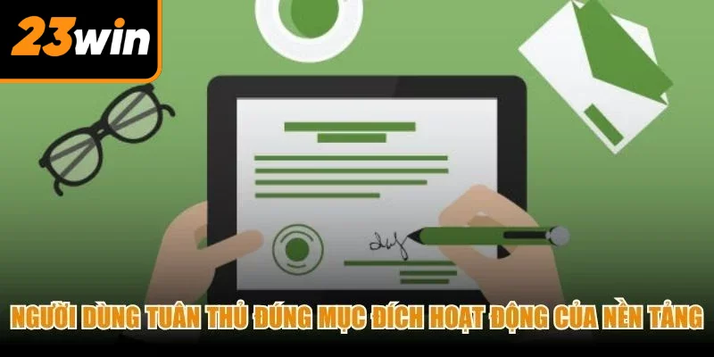 Người dùng tuân thủ đúng mục đích hoạt động của nền tảng