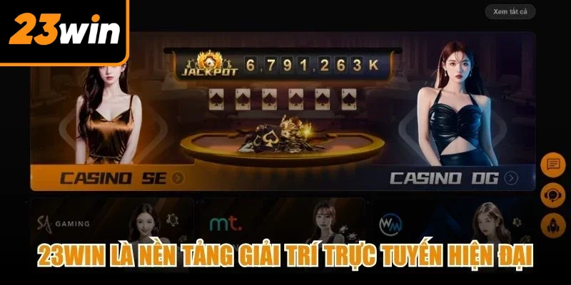 23Win là nền tảng giải trí trực tuyến hoạt động với tiêu chí hiện đại