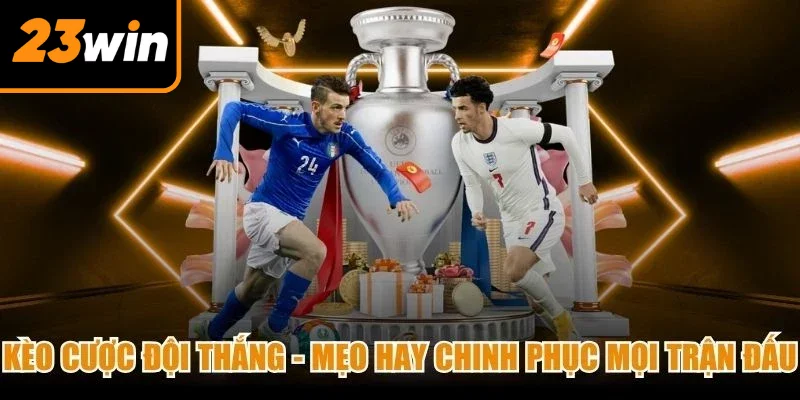 Kèo Cược Đội Thắng
