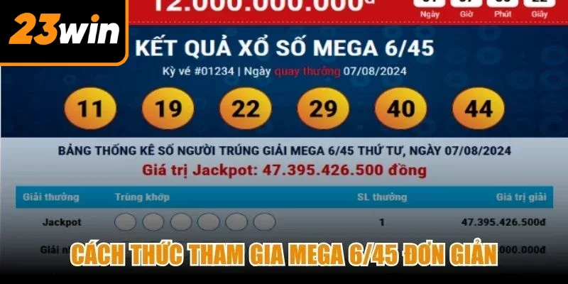 Cách thức tham gia Mega 6/45 đơn giản, chinh phục giải thưởng