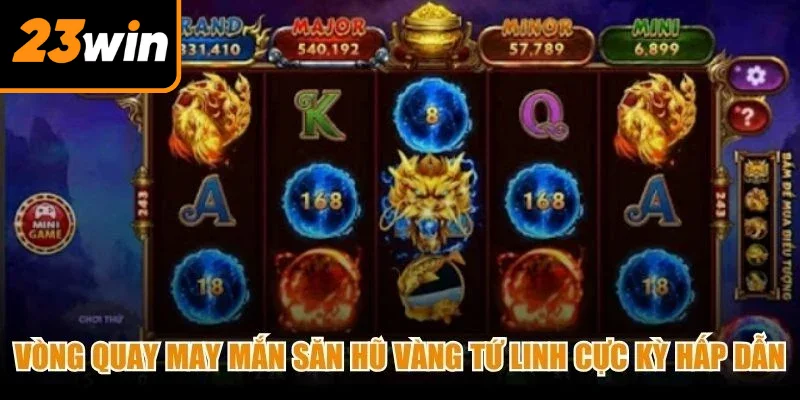 Vòng quay may mắn săn hũ vàng Tứ Linh cực kỳ hấp dẫn Vòng quay may mắn săn hũ vàng Tứ Linh cực kỳ hấp dẫn