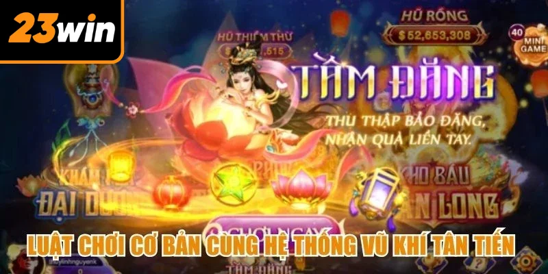 Luật chơi cơ bản cùng hệ thống vũ khí tân tiến khi tham gia Vua săn cá Luật chơi cơ bản cùng hệ thống vũ khí tân tiến khi tham gia Vua săn cá